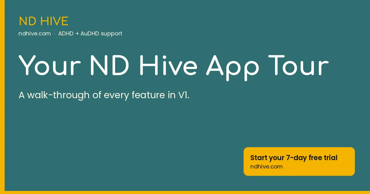 Your ND Hive App Tour β ND Hive, neurodivergent productivity support, ndhive.com