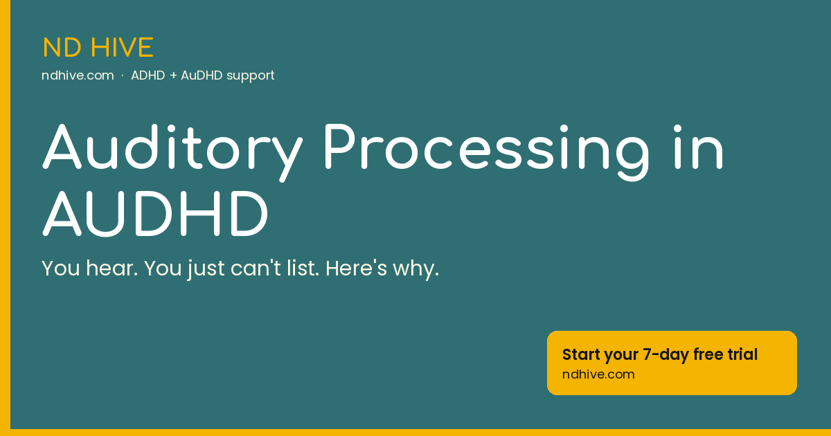 Auditory Processing in AUDHD – ND Hive, neurodivergent productivity support, ndhive.com