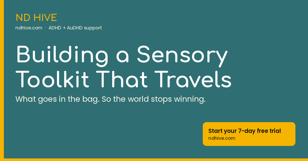 Building a Sensory Toolkit That Travels – ND Hive, neurodivergent productivity support, ndhive.com